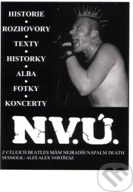 N.V.Ú. - Z celejch Beatles mám nejradši Napalm Death