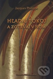 Hľadaj pokoj a zotrvaj v ňom