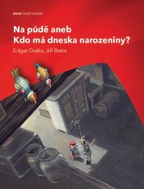 Na půdě aneb Kdo má dneska narozeniny?