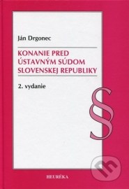 Konanie pred Ústavným súdom Slovenskej republiky. 2. vyd.