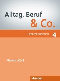 Alltag, Beruf, Co. 4 - metodická príručka k 4. dielu A2/2