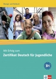 Mit Erfolg zum Zertifikat Deutsch für Jugendliche - cvičebnica a testy