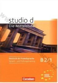 studio d: Die Mittelstufe B2/1 Sprach- und Prüfungstraining