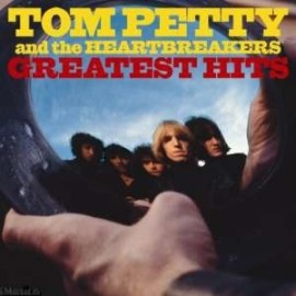 Tom Petty And The Heartbreakers - Greatest Hits