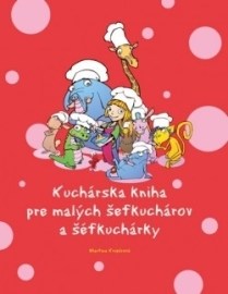 Kucharská kniha pre malých šefkuchárov a šefkuchárky