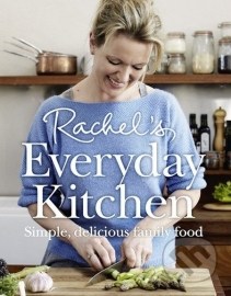 Rachel's Everyday Kitchen: Simple, delicious famil