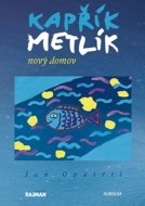 Kapřík Metlík Nový domov - cena, porovnanie