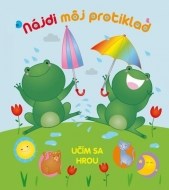 Nájdi môj protiklad - Učím sa hrou - cena, porovnanie