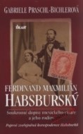 Ferdinand Maxmilián Habsburský - cena, porovnanie