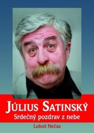 Július Satinský: Srdečný pozdrav z nebe