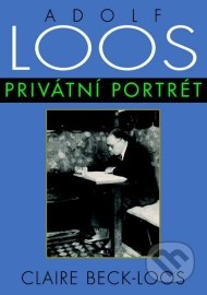 Adolf Loos. Privátní portrét