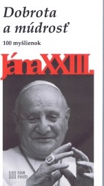 Dobrota a múdrosť-100 myšlienok Jána XXIII.