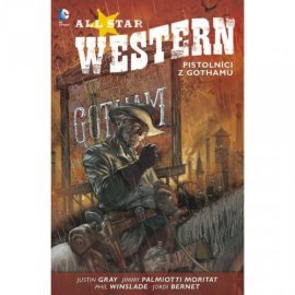 All Star Western 1 - Pistolníci z Gothamu