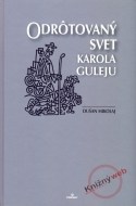 Odrôtovaný svet Karola Guleju - cena, porovnanie