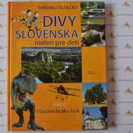 Divy Slovenska nielen pre deti alebo Vlastiveda ako lusk