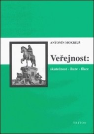 Veřejnost: skutečnost - iluze - fikce