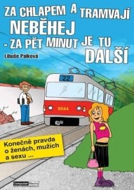 Za chlapem a tramvají neběhej - za pět minut je tu