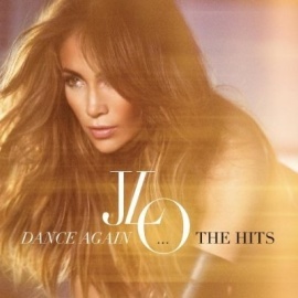 Jennifer Lopez - Dance Again...The Hits