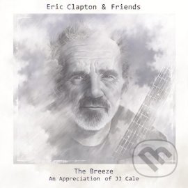 Eric Clapton - The Breeze An Appreciation of JJ Cale