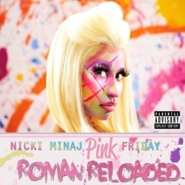 Nicki Minaj - Pink Friday ... Roman Reloaded