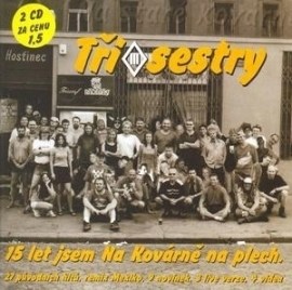 Tři sestry - 15 let jsem na kovárně na plech - Best Of