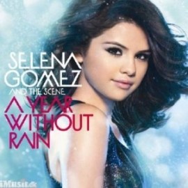 Selena Gomez & the Scene - A Year Without Rain