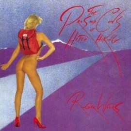 Roger Waters - The Pros and Cons of Hitch Hiking