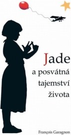 Jade a posvátná tajemství života