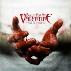 Bullet For My Valentine - Temper Temper (Deluxe Version)