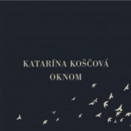 Katka Koščová - Oknom