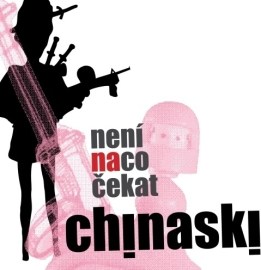 CHINASKI - NENI NA CO CEKAT