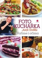 Fotokuchařka Josefa Drábka - Vaříme i očima - cena, porovnanie