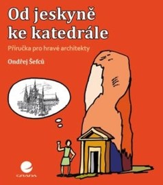 Od jeskyně ke katedrále