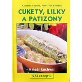 Cukety, lilky a patizony v naší kuchyni