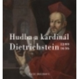 Hudba a kardinál Dietrichstein 1599-1636