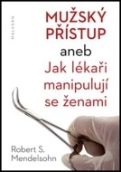 Mužský přístup aneb jak lékaři manipulují se ženami S. - cena, porovnanie