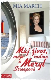 Můj život, moje rodina a Meryl Streepová