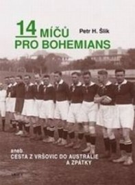 14 míčů pro Bohemians, aneb cesta z Vršovic do Austrálie a zpět