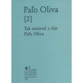 Tak umieral a žije Paľo Oliva