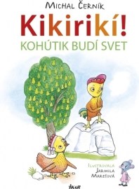 Kikirikí! - Kohútik budí svet