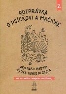 Rozprávka o psíčkovi a mačičke - Ako našli bábiku, ktorá tenko plakala - cena, porovnanie