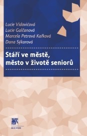 Stáří ve městě, město v životě seniorů