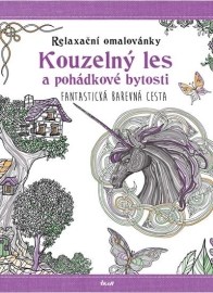 Relaxační omalovánky - Kouzelný les a pohádkové bytosti