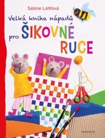 Velká kniha nápadů pro šikovné ruce