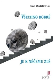 Všechno dobré je k něčemu zlé