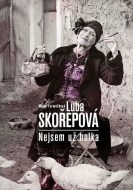 Luba Skořepová: Nejsem už holka - cena, porovnanie