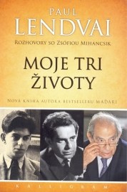 Moje tri životy - Rozhovory so Zsófiou Mihancsik