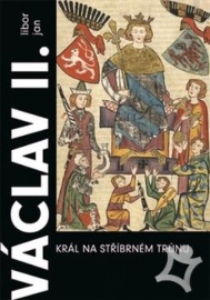 Václav II. Král na stříbrném trůnu