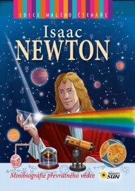 Isaac Newton - Minibiografie převratného vědce