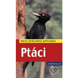 Ptáci - Nový průvodce přírodou 2.vydání